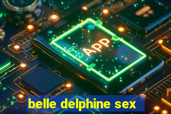 belle delphine sex